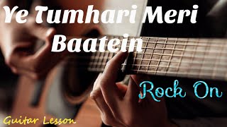 Ye Tumhari Meri Baatein Guitar Lesson - Rock On
