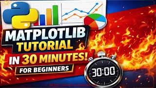 Matplotlib Tutorial in 30 Minutes 🔥 | Python Data Visualization for Beginners