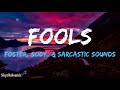 Fools (Lyrics) - Foster, Sody & Sarcastic Sounds