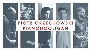 New Polish Jazz: Ones To Watch - Piotr 'Pianohooligan' Orzechowski