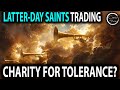 Latter-day Saints Trading Charity For Tolerance?