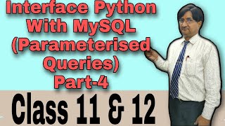 Interface Python With MySQL (Parameterised Queries) Part-4 | Class 11th & 12th | ICSE | ISC | CBSE