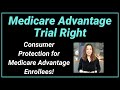 Medicare Advantage Trial Right: Important Consumer Protection for First Year in Medicare Advantage