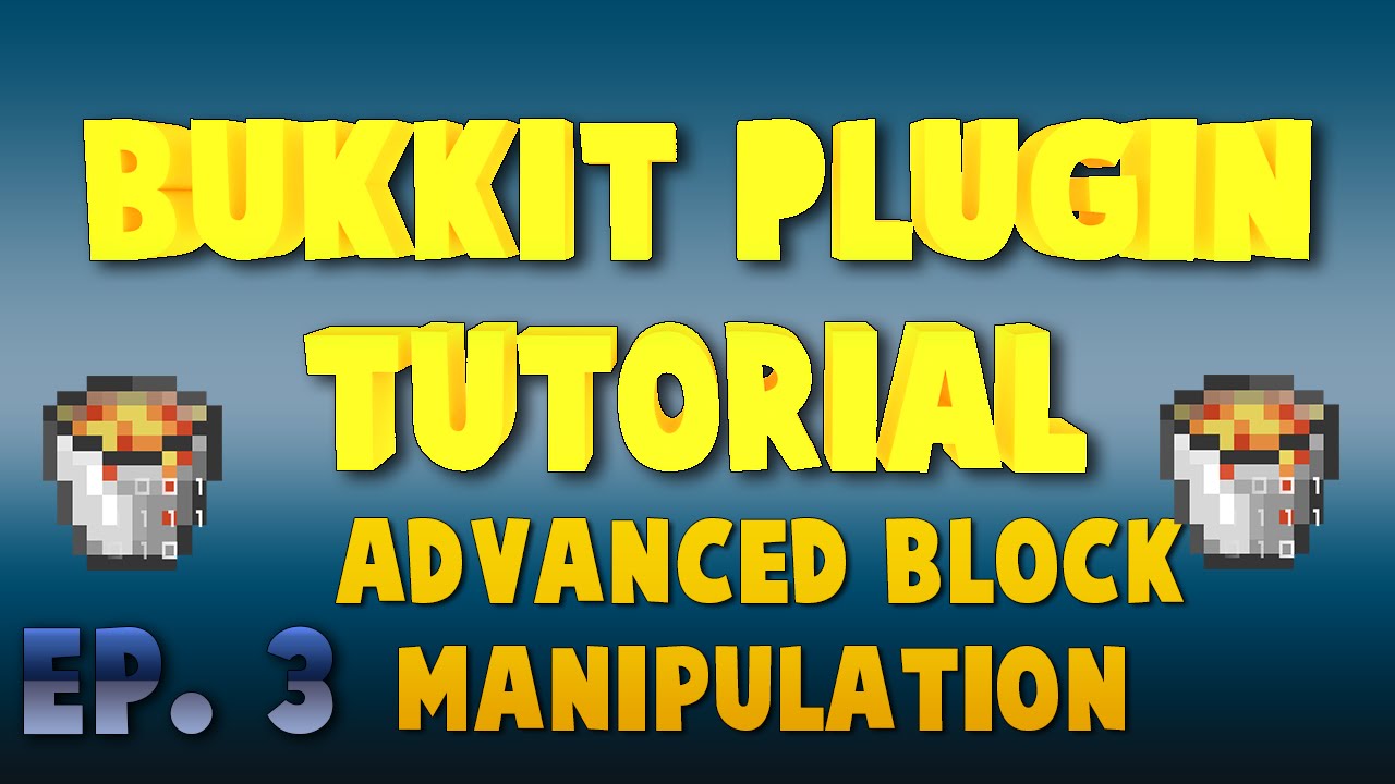How To Make A Bukkit 1 8 Plugin Ep 5 Advanced Block Maniuplation