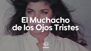Jeanette - El Muchacho de los Ojos Tristes (Letra)