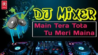 Main Tera Tota Tu Meri Maina JBL Dhamaka Mix | Dj Dance Song | R-Series