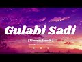 💕 GULABI SADI 💞( गुलाबी साड़ी ) |  Lovely 😍 song | H-Spark | All time lo-fi || ( slowed+Reverb) ||