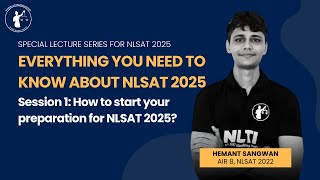 How to start your preparation for NLSAT 2025? II Special Lecture Series II Everything about NLSAT