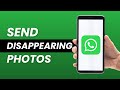 How to Send Disappearing Photos on WhatsApp