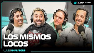 LOS MISMOS LOCOS | PROGRAMA COMPLETO | 24/2/2025