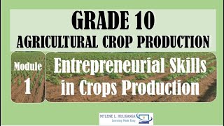 TLE AGRICULTURAL CROP PRODUCTION 10 Lesson 1 ENTREPRENEURIAL SKILLS IN CROPS PRODUCTION