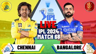 Live: CSK VS RCB, IPL 2024 - Match 68 | Live Scores & Commentary | Chennai Vs Bangalore | IPL Live