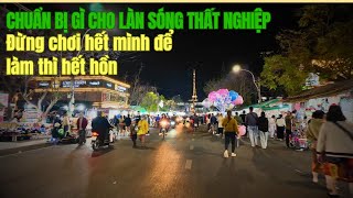 CHUẨN BỊ CHO THẤT NGHIỆP ĐI LÀ VỪA. ĐÀ LẠT NGÀY NAY