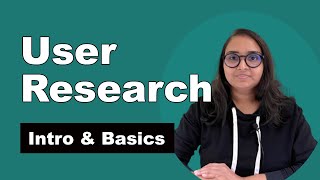 User research Introduction & Basics | UX Design