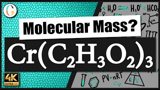 How to find the molecular mass of Cr(C2H3O2)3 (Chromium (III) Acetate)