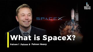 What is SpaceX? | Falcon 1 | Falcon 9 | Falcon Heavy |