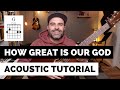 Easy Worship Acoustic Guitar Tutorial | How Great Is Our God | 2023