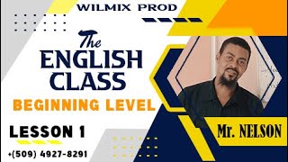 WILMIX PROD THE ENGLISH CLASS WITH MR. NELSON. BEGINNING LEVEL 01