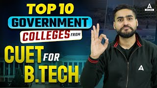 Top Govt Colleges From CUET 2023 for BTech | Fees, Salary Package, Placements | By Aditya Sir