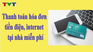 Hướng dẫn thanh toán hóa đơn tiền điện, internet bằng thẻ tín dụng | Thủ thuật tin học
