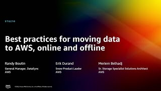 AWS re:Invent 2022 - Best practices for moving data to AWS, online and offline (STG210)