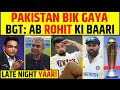 🔴LATE NIGHT YAARI: PAKISTAN SURRENDERED, CT 2025 ON, AUSTRALIA MEIN AB ROHIT SHARMA KI BAARI