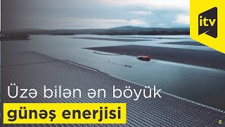 Dünyanın üzə bilən ən böyük günəş enerjisi təsərrüfatı Taylanddadır