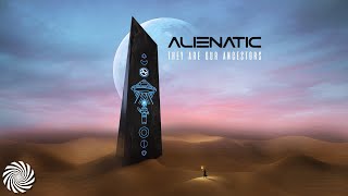 Alienatic - They Are Our Ancestors [Album Mix]