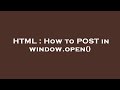HTML : How to POST in window.open()