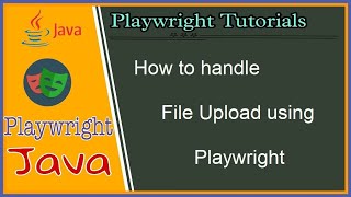 #tutorials 12 || Playwright Java || How to handle file upload using playwright