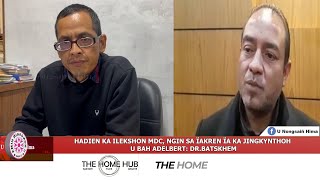 HADIEN KA ILEKSHON MDC, NGIN SA ÏAKREN ÏA KA JINGKYNTHOH U BAH ADELBERT: DR.BATSKHEM