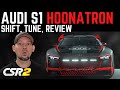 CSR2 Racing Audi S1 Hoonitron How To Drive | Shift | Tune | Review