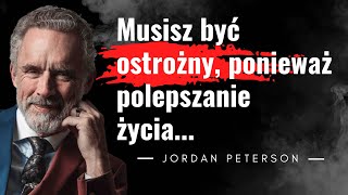 Słowa mądrości i cytaty psychologa Jordana Petersona. Podróż do samodoskonalenia i inspiracja.