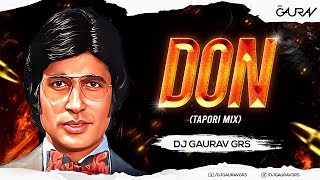 DON (TAPORI MIX) - DJ GAURAV GRS | Amitabh Bacchan | Are Deewano Mujhe Pehchano Remix | Don dj song