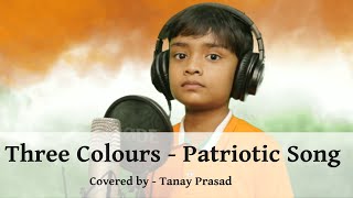 Three Colours Patriotic Song by Tanay