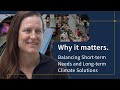 Why it matters. Balancing Short-term Needs and Long-term Climate Solutions with Jen Burney