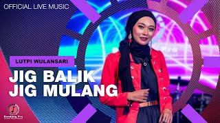 Lutpi Wulansari - Jig Balik Jig Mulang (Official Music Video)