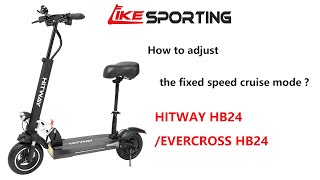 How to adjust the fixed speed cruise mode of HITWAY/EVERCROSS HB24
