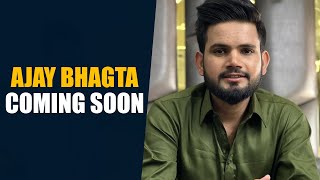 Ajay Bhagta : Coming Soon | Song Update | Ameet Choudhary | Ajay Bhagta new song