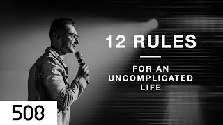 12 Rules for an Uncomplicated Life | Josh Kimes