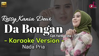 Da Bongan - Ressy Kania Dewi | Nada Pria Karaoke Lirik