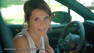 Subaru Outback Wilderness - DERRIERE LE VOLANT - Essai d'Evelyne Audet