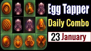 Egg tap daily combo today 23 january | egg tapper by planeta nostra daily Combo |egg tap update