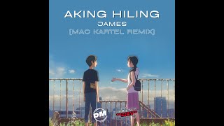 AKING HILING - JAMES (MAC KARTEL REMIX) OFFICIAL LYRIC VIDEO