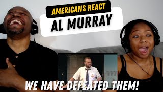 Americans React to Al Murray Name A Country...We Have Defeated Them!