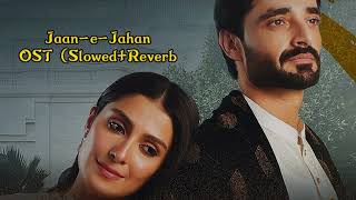 JAAN E JAHAN - OST | Slowed+Reverb | Rahat Fateh Ali Khan | Hamza Ali Abbasi Ayeza Khan ARY Digital