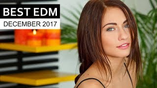 Best EDM Music December 2017 💎 Electro House Chart Mix