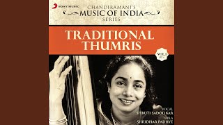 Thumri Dhani: Aaddha Teentaal, 16 Beats, 'Sakhi Manat Nahin'