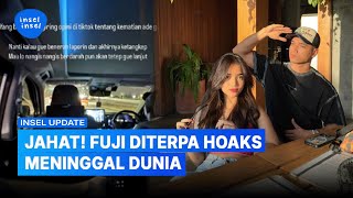 Fadly Faisal Murka Fuji Disebut Sudah Meninggal, Langsung Ancam Ini! | INSEL UPDATE