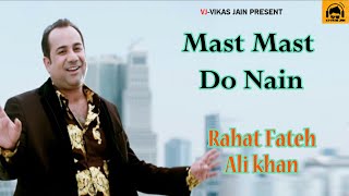Mast Mast Do Nain | Rahat Fateh Ali khan | Lyrics | VJ-Vikas Jain